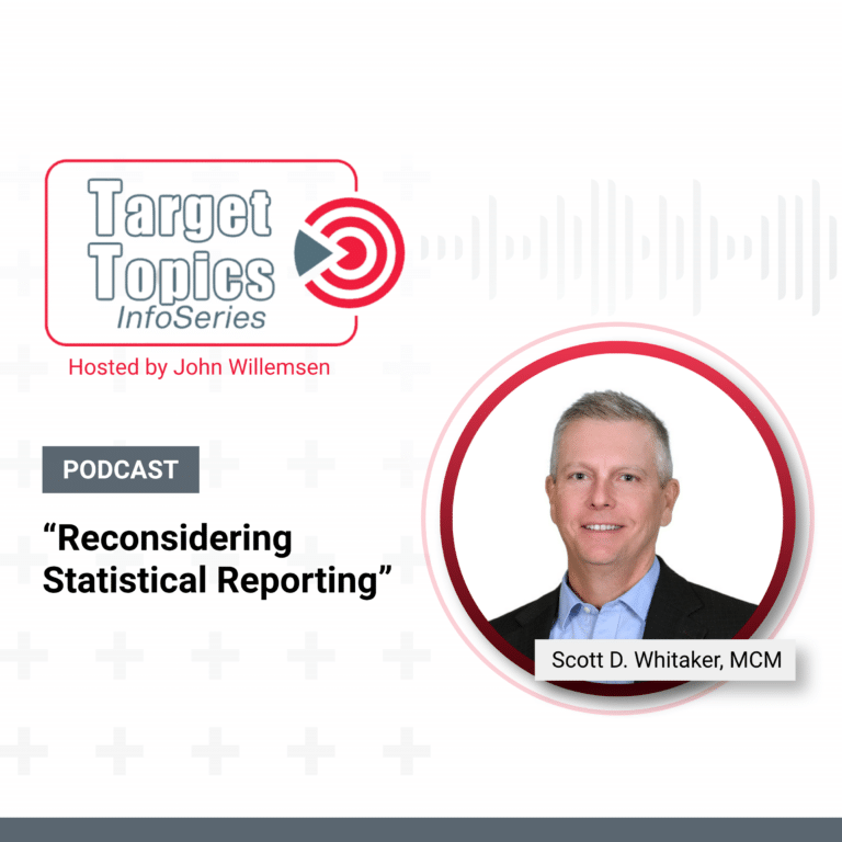 Target Topics podcast banner: Reconsidering Statistical Reporting with Scott D. Whitaker, MCM