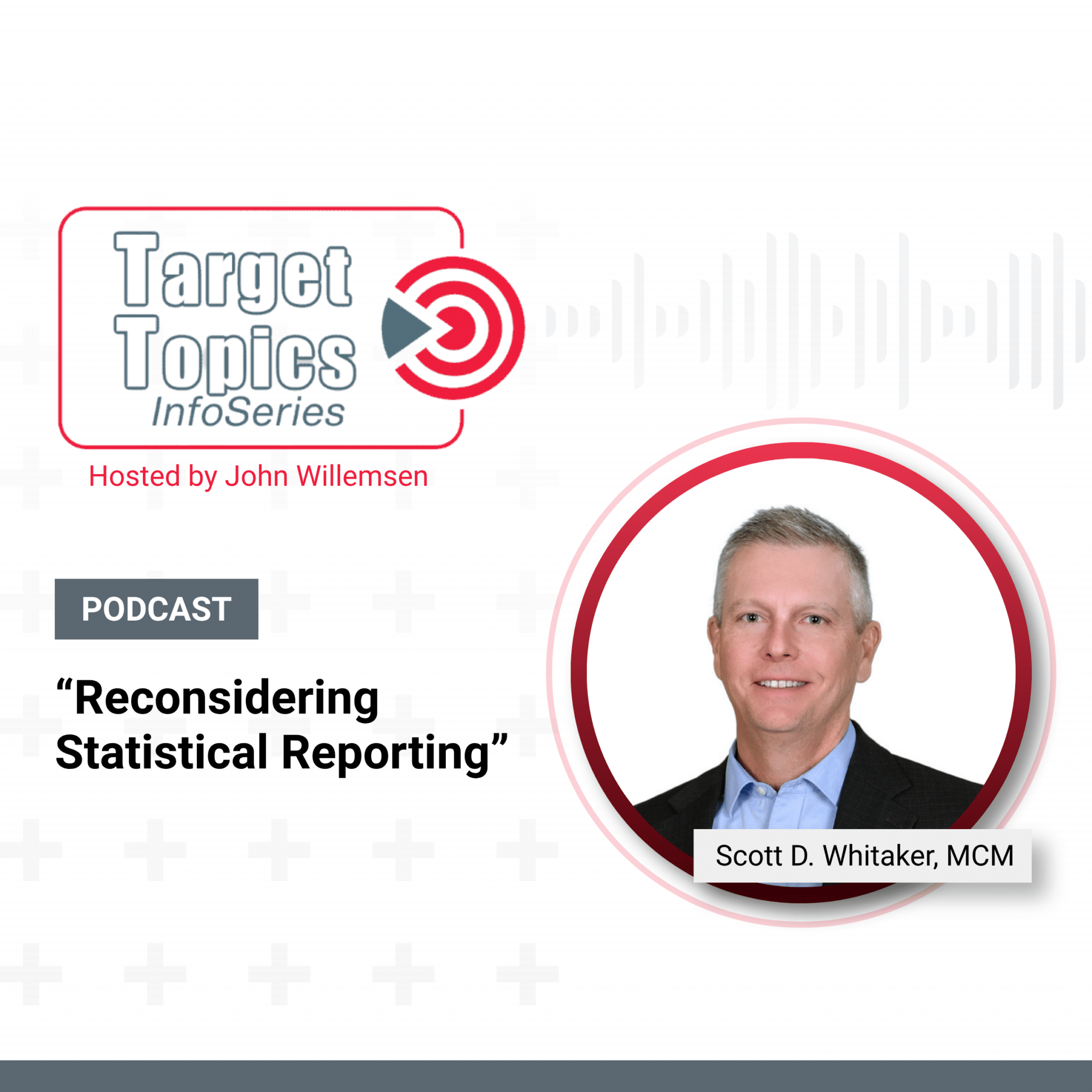 Scott Whitaker Suggests Reconsidering Statistical Reporting on TMPAA’s Target Topics Podcast